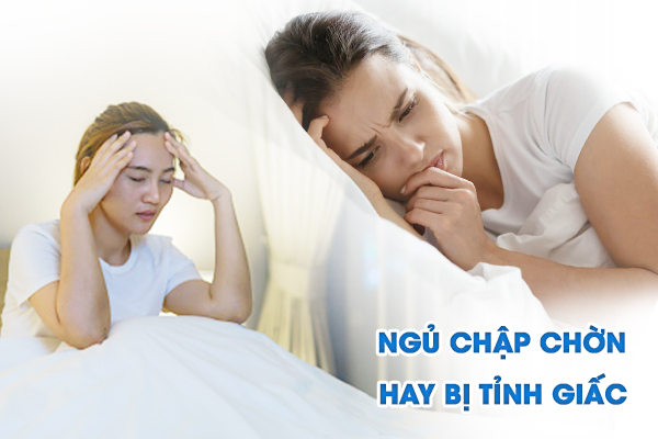 Ngủ chập chờn hay bị tỉnh giấc- Nguyên nhân và cách khắc phục hiệu quả